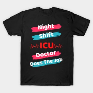 Night Shift ICU Doctor T-Shirt